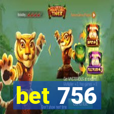 bet 756